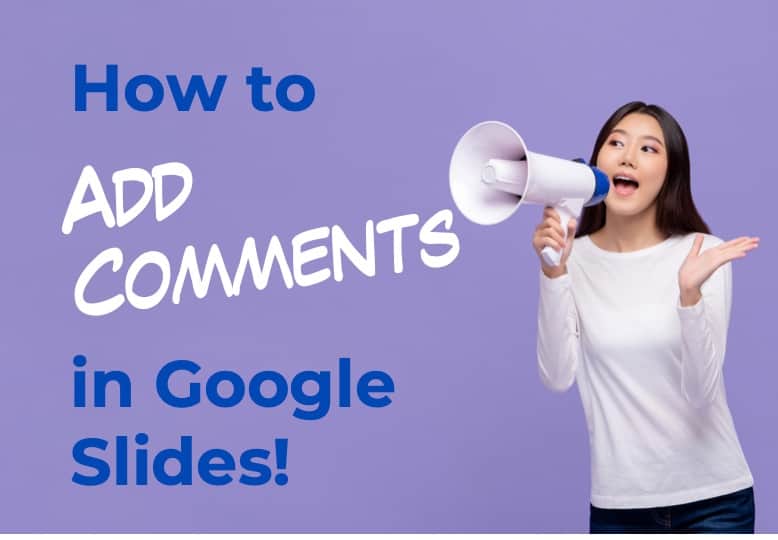How to Add Comments in Google Slides? A Helpful Guide!
