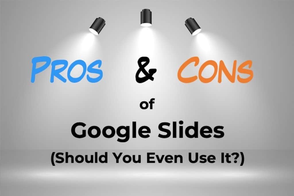 Pros and Cons of google Slides