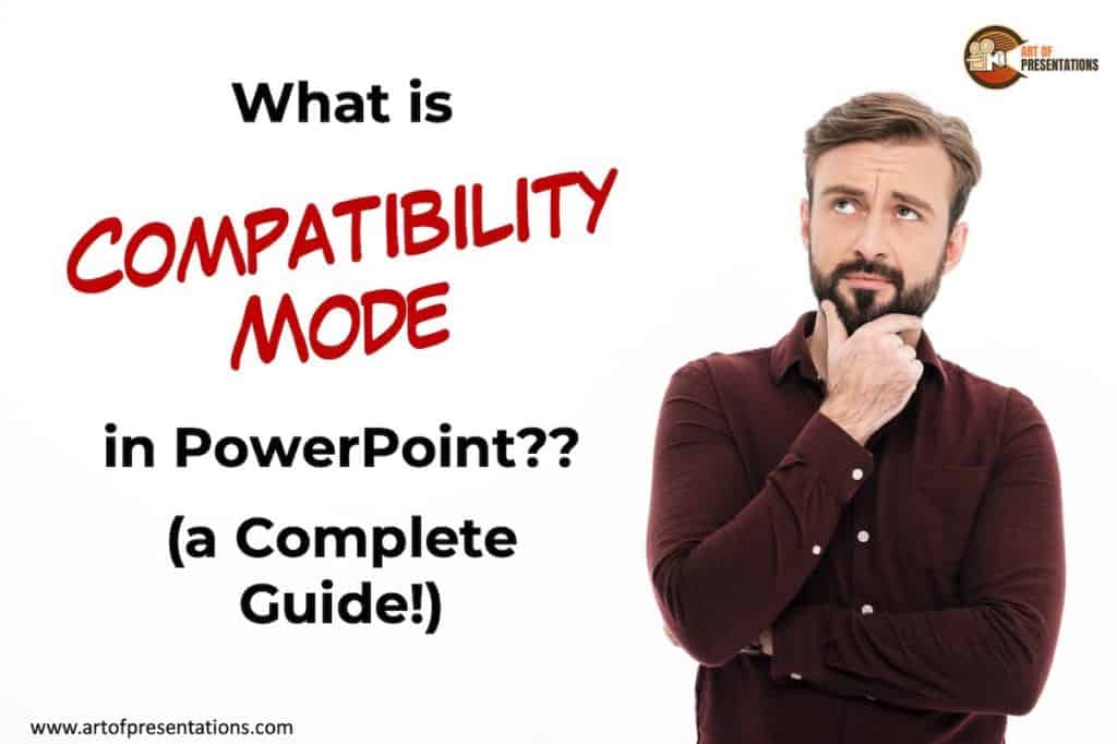 Compatibility Mode in PowerPoint