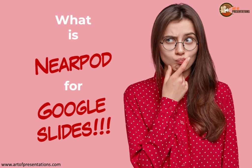woman wondering what is nearpod for google slides