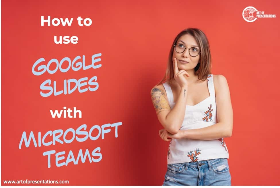 [SOLVED!] Are Google Slides Compatible with Microsoft Teams?