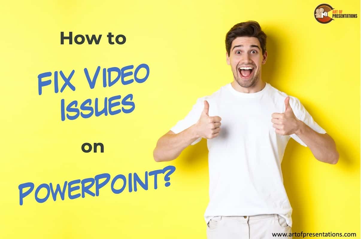 Happy man saying how to Fix Video Issues on PowerPoint