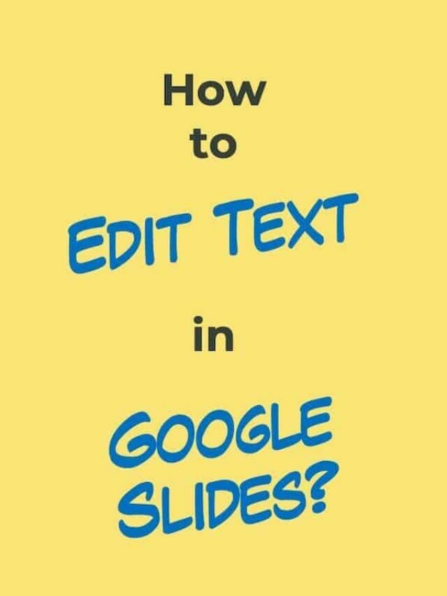 How to Edit Text in Google Slides Story