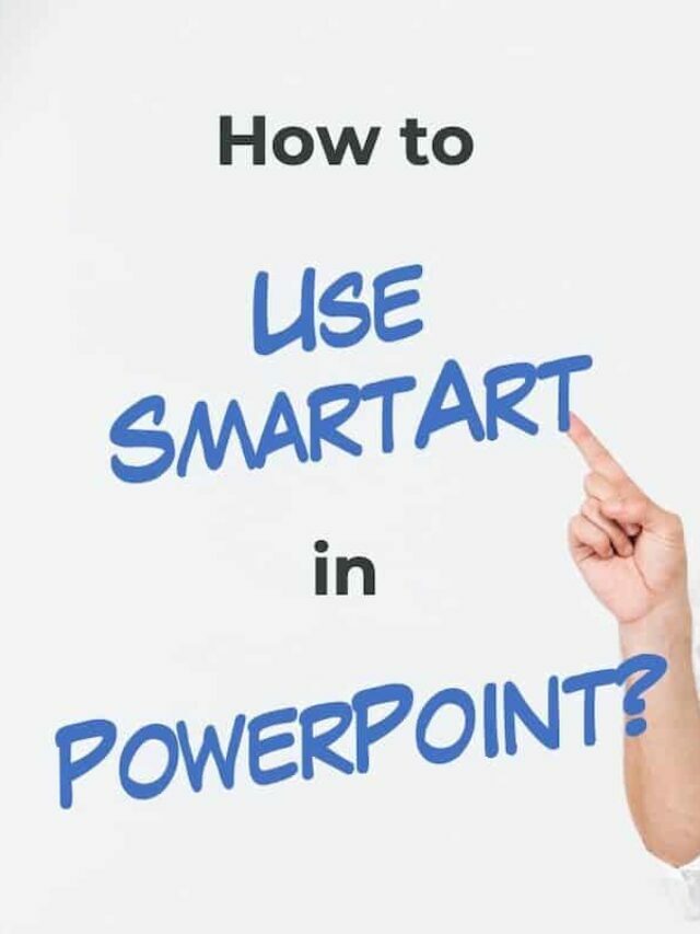 SmartArt in PowerPoint – A Complete Guide Story