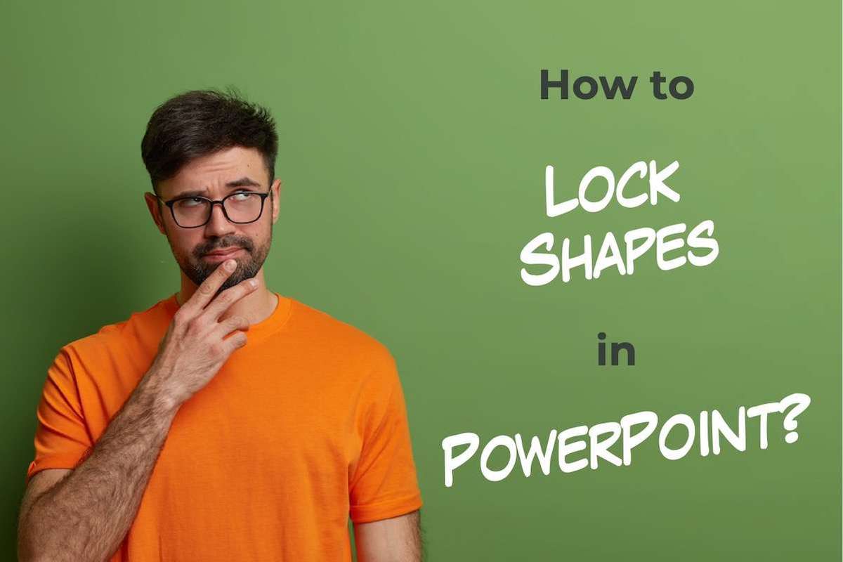 How to Lock Shapes in PowerPoint [A Comprehensive Guide!] Art of