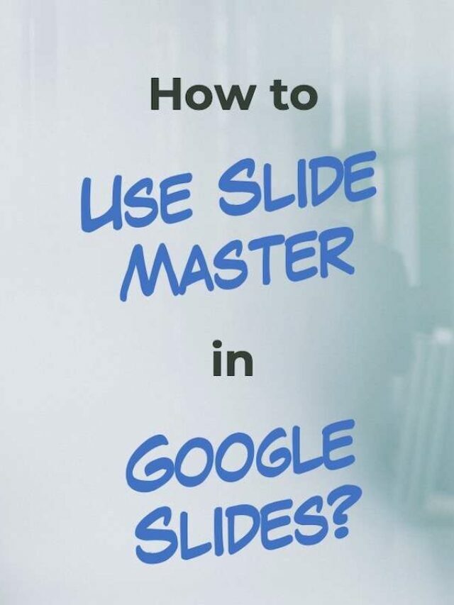 Slide Master in Google Slides Story