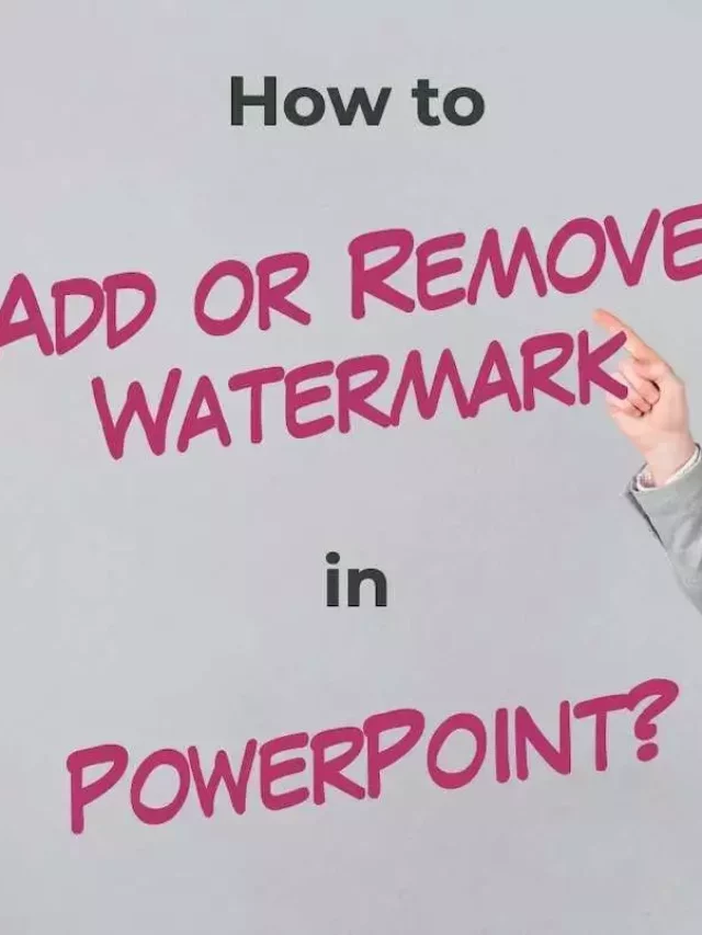 How to Add or Remove Watermark in PowerPoint Story