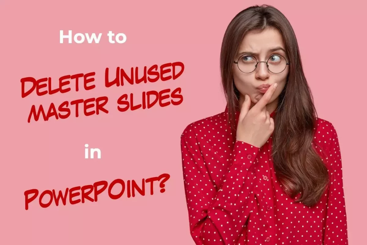 Delete Unused Master Slides in PowerPoint! [An EASY Guide!]