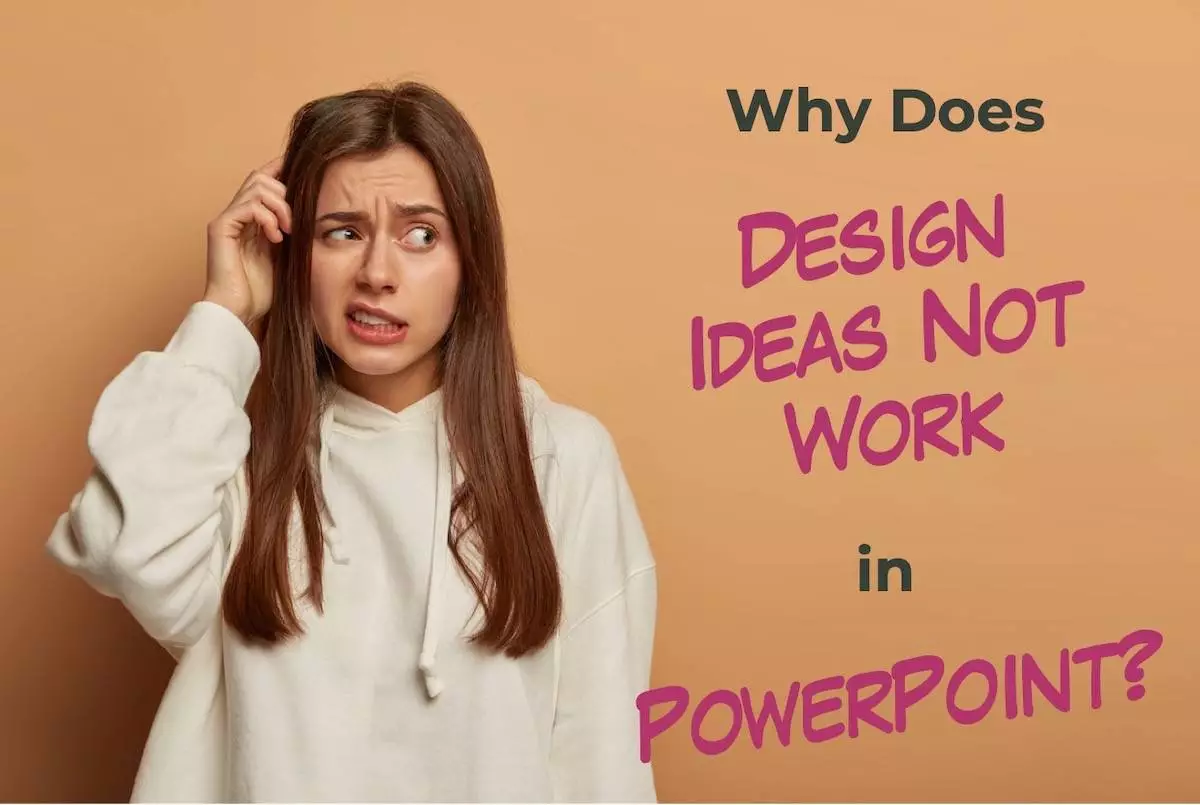 Why Does PowerPoint Design Ideas Not Work? [And How to Fix it!]