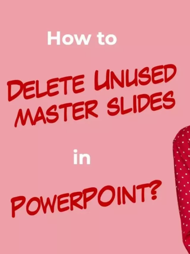 Woman wondering how to delete unused master slides in PowerPoint