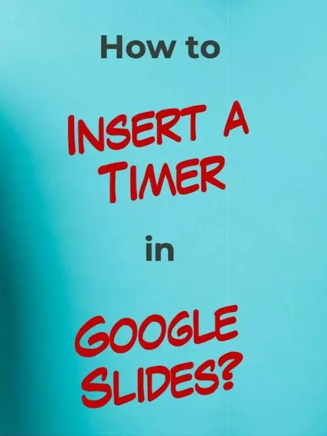 How to Insert a Timer in Google Slides