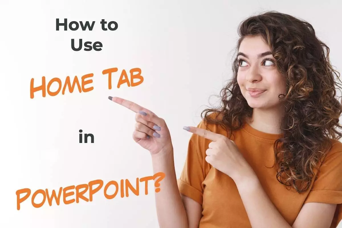 Woman point at how to use the home tab in Powerpoint