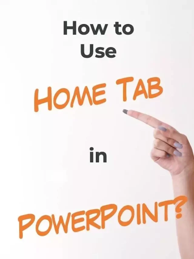 Home Tab in PowerPoint Story