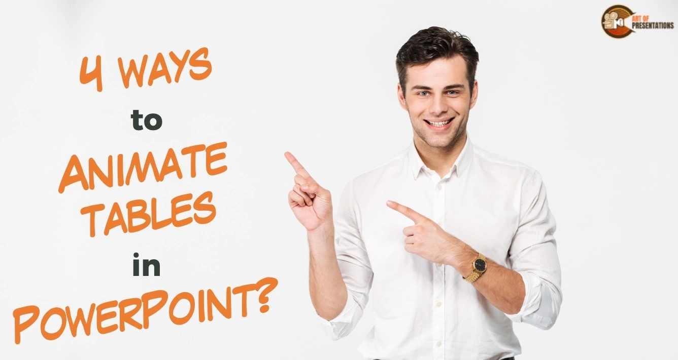 4 Ways to Animate Table in PowerPoint [The ULTIMATE Guide!]