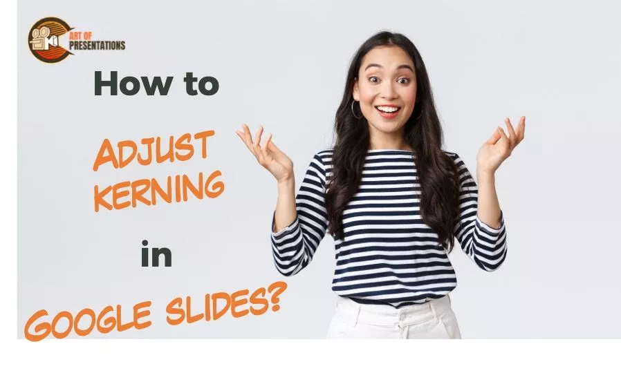 How to Adjust Kerning in Google Slides? [Guide!]