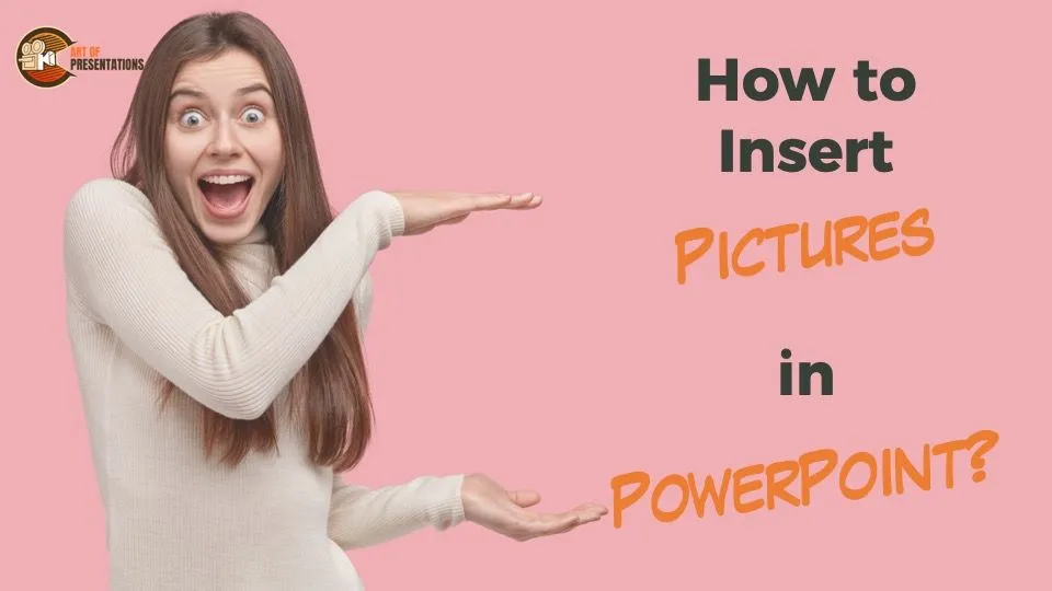 How To Insert Picture In PowerPoint [A Comprehensive Guide]