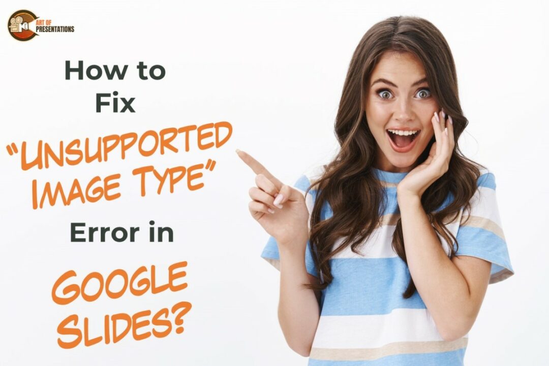 How To Fix Unsupported Image Type Error In Google Slides Art Of